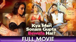 Kya Meri Sonam Gupta Bewafa Hai? - Hindi Full Movie - Surbhi Jyoti, Jassie Gill, Sintu