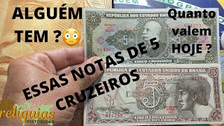 VOCÊ TÊM ALGUMA DESSAS NOTAS DE 5 CRUZEIROS ANTIGOS?🤔