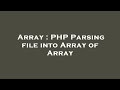 Array : PHP Parsing file into Array of Array
