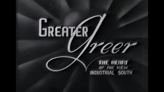 Greater Greer: the Heart of the New Industrial South (late 1940s)