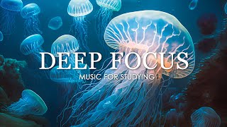 Deep Focus Music To Improve Concentration - 12 Hours of Ambient Study Music to Concentrate #460