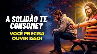 SOLIDÃO TE CONSOME? Deus Viu Sua Dor – Você Precisa Ouvir Isso!