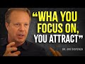 You Will Attract Only What You Are Truly Focused On - Joe Dispenza Motivation