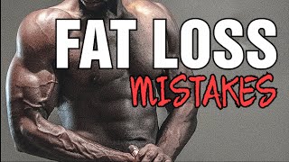 8 Fat Loss Mistakes I Know You're Doing