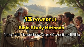 13 POWERFUL Bible Study Methods That Will Transform Your Devotional Life