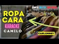 ROPA CARA - CAMILO (Versión Karaoke)