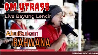 OM.ULTRA 98 | AKU BUKAN RAHWANA | Wd