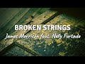 BROKEN STRINGS by James Morrison Ft. Nelly Furtado (Lyric Video)