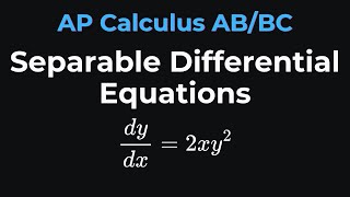 Separable Differential Equations | Step-by-Step Solutions, Applications, and Initial Conditions