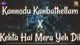 Kannodu Kanbathellam X Kehta Hai Mera Yeh Dil (Remix) - AR Rahman | Jeans | Tamil x Hindi | Mashup