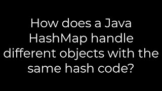 Java :How does a Java HashMap handle different objects with the same hash code?(5solution)