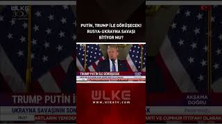 Putin, Trump İle Görüşecek! Rusya-Ukrayna Savaşı Bitiyor Mu? #shorts