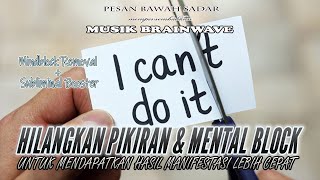 🎧 MENGHILANGKAN MIND \u0026 MENTAL BLOCK ★