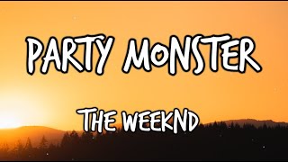 The Weeknd  -  Party Monster (  Lyrics )