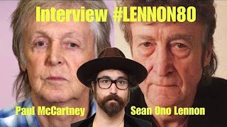 RARE INTERVIEW SEAN LENNON AND PAUL McCARTNEY | LENNON AT 80