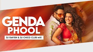 Genda Phool | Club Mix | Badshah Feat. Payal Dev | Jacqueline Fernandez | DJ Ravish & DJ Chico