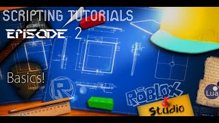 ROBLOX | ROBLOX Lua Scripting Tutorial | Episode 2 - Basics!