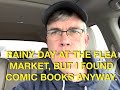 Rainy Day at the Flea Market, But I Found Comic Books Anyway