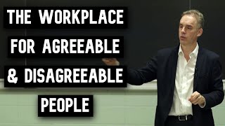 The Workplace for Disagreeable \u0026 Agreeable People | Jordan Peterson