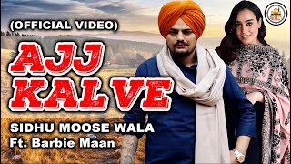 Ajj Kal ve (official Video) Sidhu Moose Wala Ft. Sruishty Maan | 5911 Records