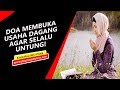 Doa Memulai Usaha Dagang Dalam Islam Agar Selalu Untung