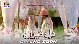 Dil-e-Veeran - teser -2 coming soon | ARY Digital Drama