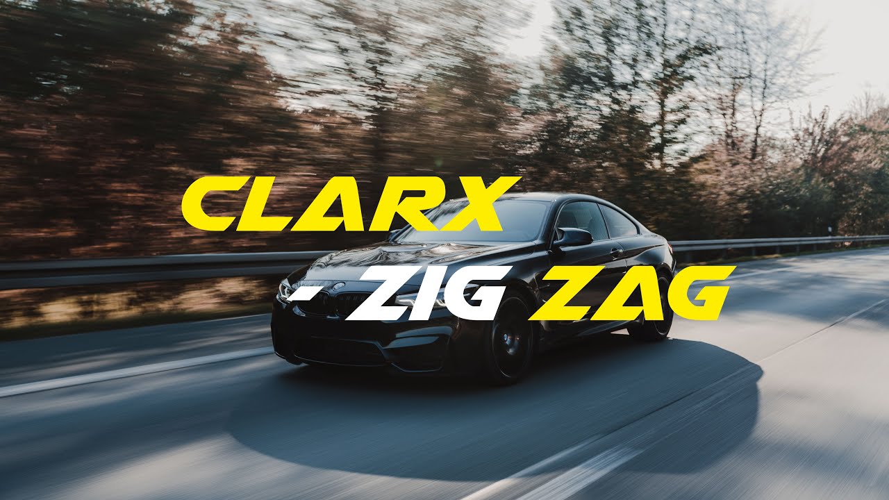 Clarx Zig Zag Youtube