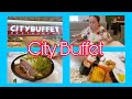 CITY BUFFET AT SM FAIRVIEW EAT ALL YOU CAN tara kain tayo