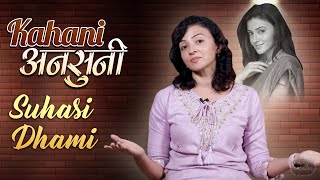 Suhasi Dhami Inspiring Kahani: Childhood, Acting Career \u0026 Struggles