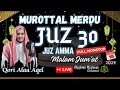 🔴 MUROTTAL BACAAN MERDU AL QURAN JUZ 30 [JUZ AMMA] QORI ALAA 'AQEL FULL MALAM JUM'AT 15 AGST 2024