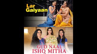 Lar Gaiyan & Gud Naal Ishq Mitha By Mitali's Dance & Team Naach Special Video