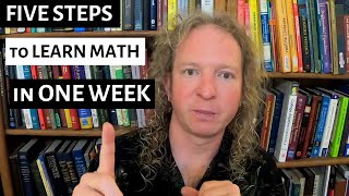Five Steps to Learn Math in ONE WEEK
