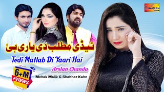 Tedi Matlab Di Yaari Hai | Arslan Chandu | Mehak Malik | ( Official Video ) | Shaheen Studio