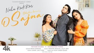 Neha Kakkar: O Sajna Song | Priyank Sharma, Dhanashree Verma | Tanishk Bagchi, Jaani | Bhushan Kumar