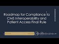 Roadmap for Compliance to CMS Interoperability and Patient Access Final Rule