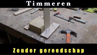 Timmertip 1253 Timmeren zonder benodigde gereedschap