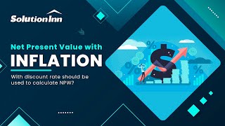 How to calculate Net Present Value with Inflation | Finance | Solutioninn.com