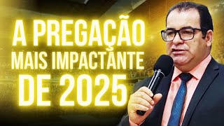 A Pregação Mais Impactante de 2025 - Pregação de Arrepiar 2025