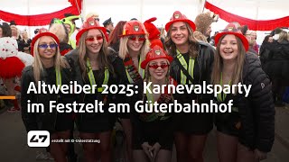 STUDIO 47 .live | ALTWEIBER 2025: GROSSE KARNEVALSPARTY IM FESTZELT AM GÜTERBAHNHOF