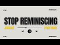 Stop Reminiscing (Official Lyric Video) - Jamiliee