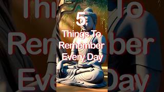 5 Things To Remember Every Single Day
