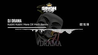 Kabhi Kabhi Mere Dil Mein Remix | DJ DramaA