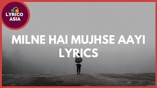 Milne Hai Mujhse Aayi - Aashiqui 2 (Lyrics) 🎵 Lyrico TV