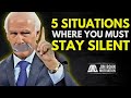 Learn To Stay Silent In These Situations | Jim Rohn Motivation