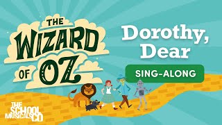 Dorothy Dear - The Wizard of OZ - Sing Along
