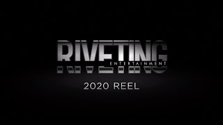 RIVETING ENTERTAINMENT - 2020 REEL