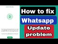 How to fix update whatsapp problem 2025 | this version of whatsapp became out of date