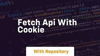 fetch api with cookie