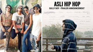 Gully Boy Trailer Song Asli Hip Hop Out | Ranveer Singh | Alia Bhatt | Bollywood Movie Gossisp 2019