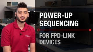 Troubleshooting Tips:  FPD-Link - Power-up sequencing